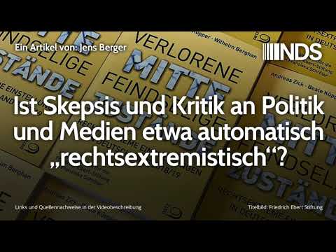 Ist Skepsis und Kritik an Politik und Medien etwa automatisch „rechtsextremistisch“? | Jens Berger