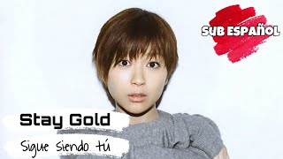 Utada Hikaru - Stay Gold (Sigue Siendo Tú) (Sub Español + Lyrics)