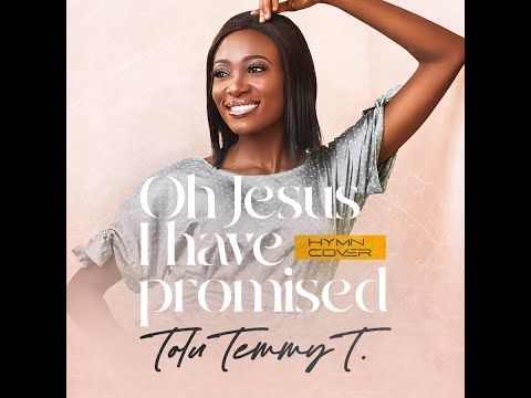 Oh Jesus I have Promised (Hymn Cover) | Tolu Temmy Tee