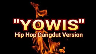 Download lagu 'YOWIS' HIP HOP DANGDUT VERSION | HENDRA KUMBARA mp3 Download lagu 'YOWIS' HIP HOP DANGDUT VERSION | HENDRA KUMBARA mp3
