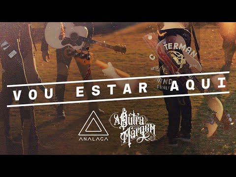 ANALAGA, A Outra Margem - Vou Estar Aqui (#bydb)