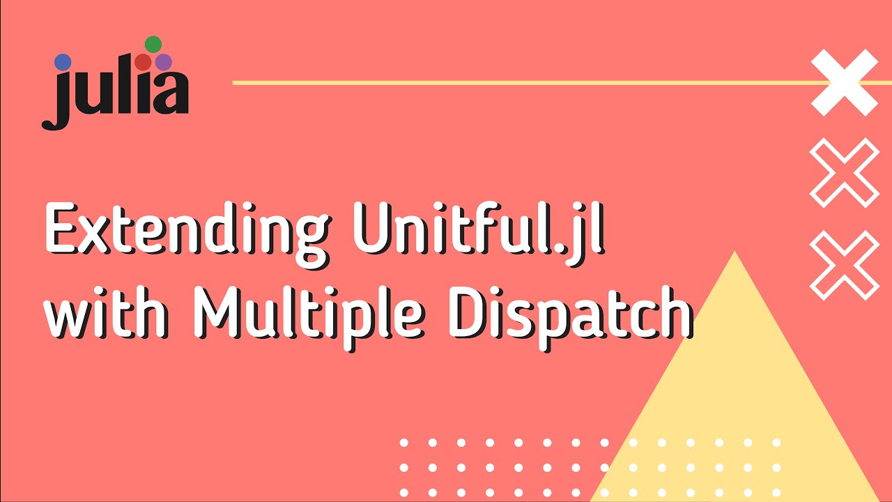Julia: Extending Unitful with Multiple Dispatch