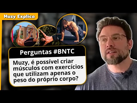 É POSSÍVEL CRIAR MUSCULOS APENAS UTILIZANDO O PESO CORPORAL? *calistenia* | Muzy Explica