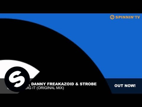 Tom Novy, Danny Freakazoid & Strobe - Can You Dig It (Original Mix)