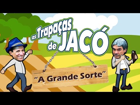 AS TRAPAÇAS DE JACÓ - A GRANDE SORTE