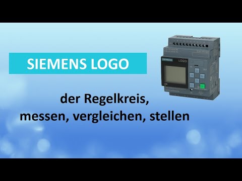 Siemens Logo Grundlagen, der Regelkreis, messen, vergleichen, stellen