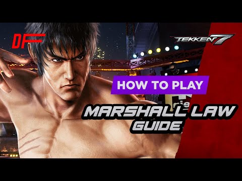 MARSHAL LAW guide by [ Landon D ] | Tekken 7 | DashFight