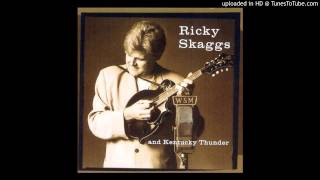 Ricky Skaggs - Think of What You've Done