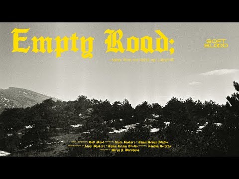 Soft Blood - Empty Road (Video Lyrics)