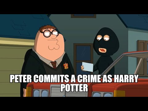 Family Guy | Peter Commits A Crime As Harry Potter