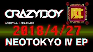 CRAZYBOY / 「NEOTOKYO 2018 ～THE PRIVATE PARTY～ & NEOTOKYO IV EP TEASER」