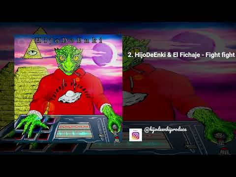 02. HijoDeEnki & El Fichaje - Fight fight