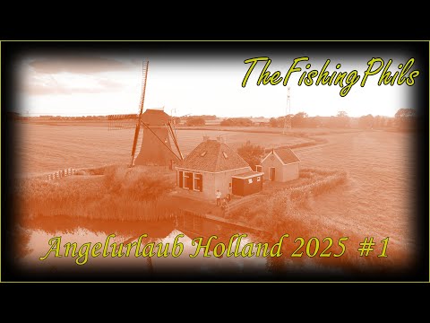 TheFishingPhils - Sommerferien 2025 #1 in Holland - Fahrt, erster Tag, entschneidert?
