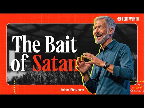 The Bait of Satan @JohnBevereTV