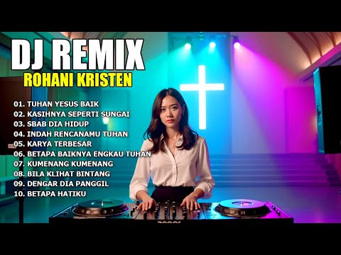 FULL ALBUM   DJ REMIX LAGU ROHANI FULL BASS 2025 BY DJ ERIC  TUHAN YESUS BAIK
