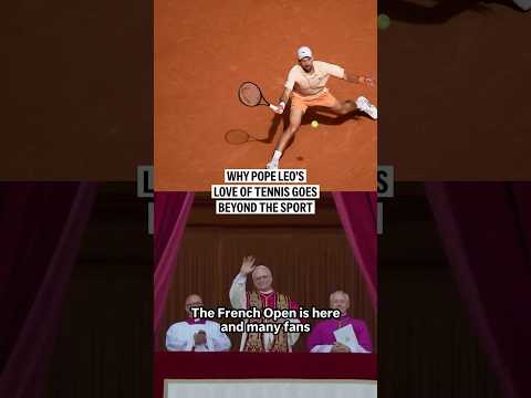 Why Pope Leo’s love of tennis goes beyond the sport
