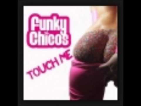 Funky Chicos - Touch Me
