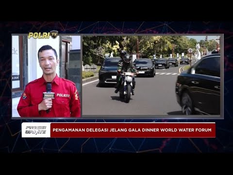 PRESISI UPDATE : LIVE - PENGAMANAN DELEGASI JELANG GALA DINNER WORLD WATER FORUM 19/05/2024 13.00