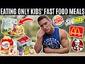 Eating only KIDS' FAST FOOD MEALS for 24 hours...