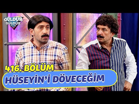 Hüseyin'i Döveceğim - 416. Bölüm (Güldür Güldür Show)