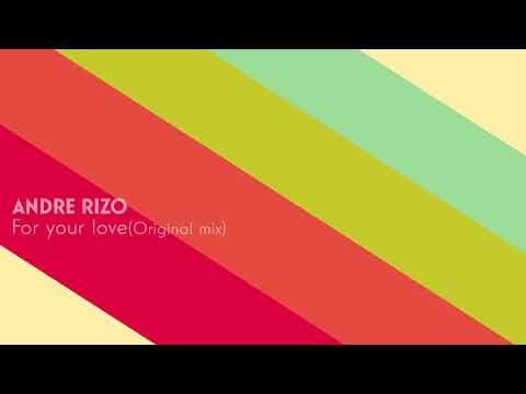 Andre Rizo - For your love (Original mix)