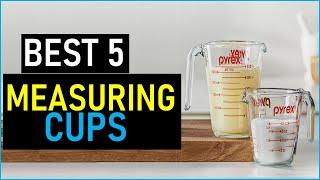 Top the  5  Best Measuring Cups   in 2026