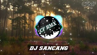 Download lagu DJ SANCANG SUNDA REMIX FULL BASS BY CF RMX mp3