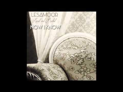 Lesamoor Feat Lionel & Rachel  - Now i know