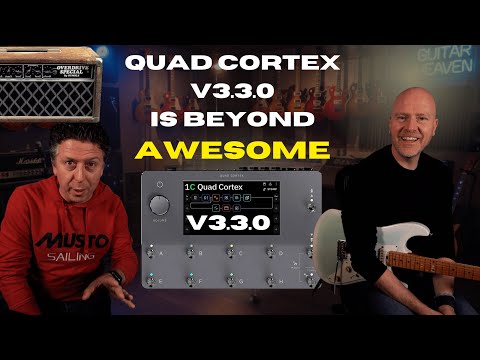 QUAD CORTEX V3.3.0 The Update That Will Blow Your Mind