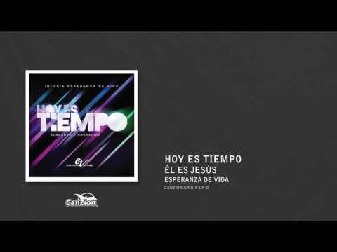 Él es Jesús - Esperanza de vida