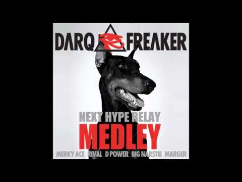 Darq E Freaker - Next Hype Relay featuring Merky Ace, Rival, D-Power, Big Narstie and Marger