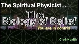 Biology of Belief - The most important hour of your life -  Bruce Lipton