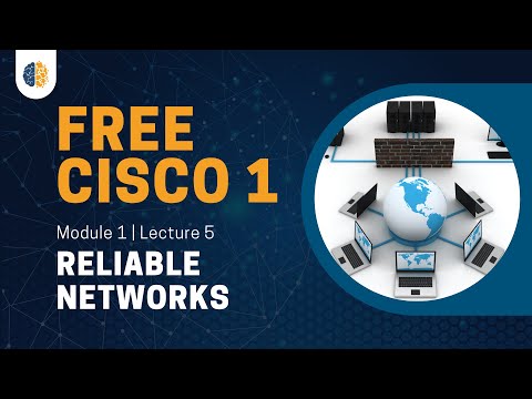 Cisco 1 | CCNA 1 (ITN) 2023 | Module 1 | Lecture 5: Reliable Networks
