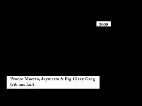 Pronto Muerto, Jaymasta & Big Gizzy Greg - Gib uns Luft
