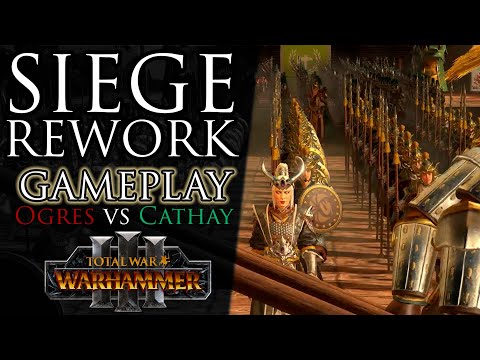 SIEGE REWORK Gameplay! | Ogres vs Cathay - Warhammer 3