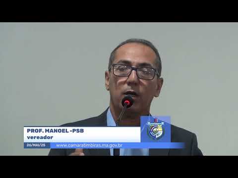 SESSÃO DIA 26/05/2025 – PRONUNCIAMENTO DO VEREADOR PROF. MANOEL