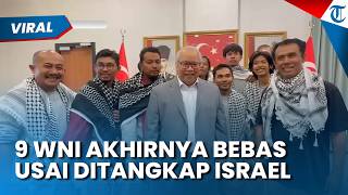 9 WNI Akhirnya Dibebaskan dari Tentara Israel, Menlu Sugiono Ungkap Adanya Perlakuan Tak Manusiawi