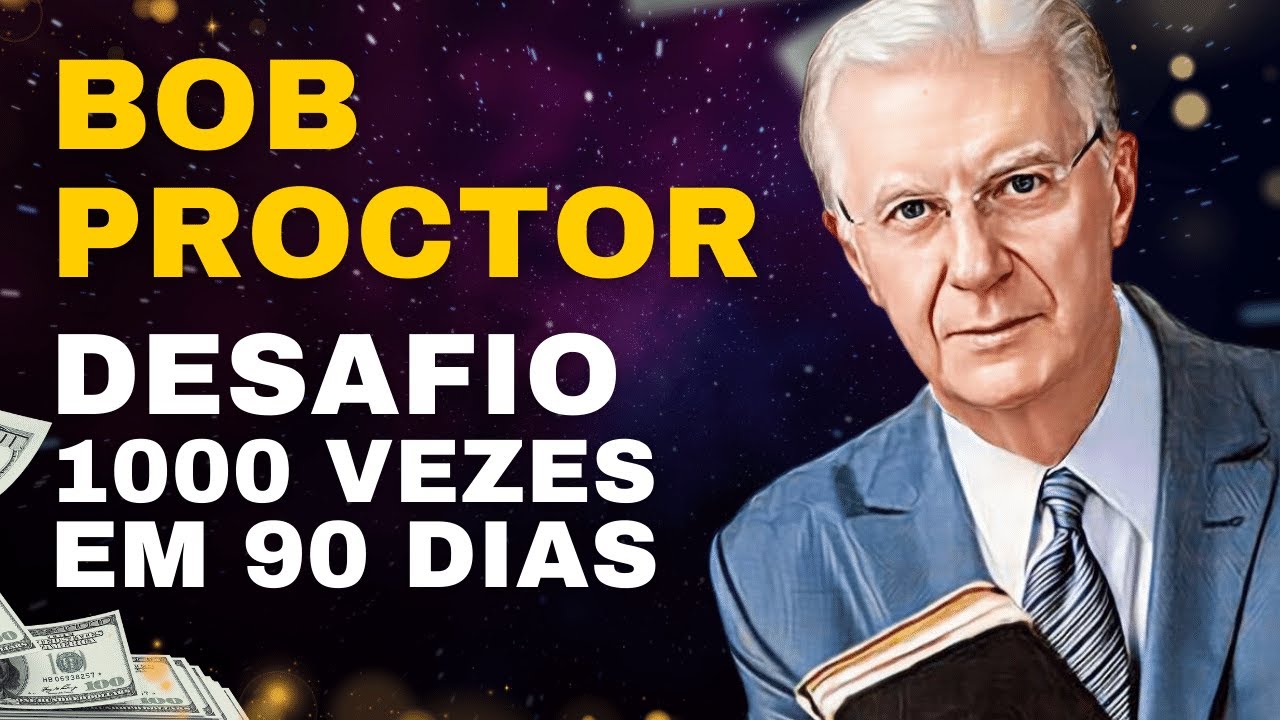 💰 DESAFIO BOB PROCTOR PARA PROSPERIDADE | Repita 1000 vezes por 90 Dias e Veja sua Vida Mudar