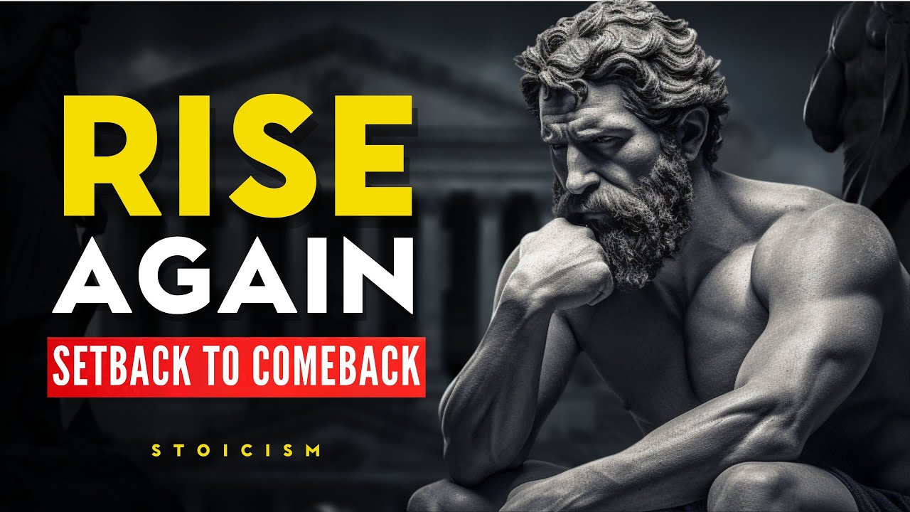 Stoic Strategies To Turn Setbacks Into Comebacks - STOIC PHILOSOPHY