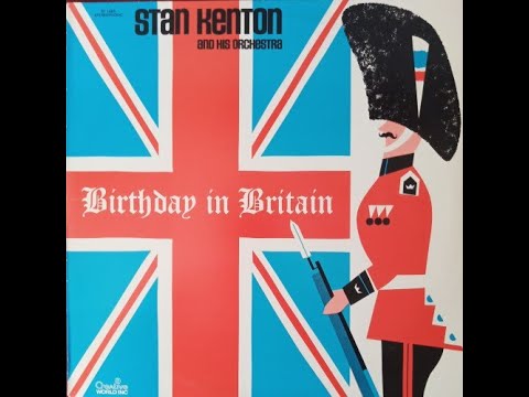 Stan Kenton And His Orchestra - Birthday In Britain [1973]
