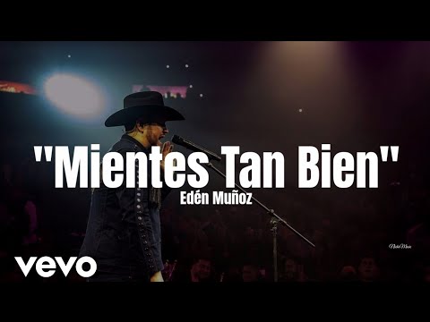 Edén Muñoz - Mientes Tan Bien (LETRA) Estreno 2022