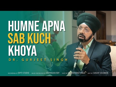 HUMNE APNA SAB KUCHH KHOYA | Dr Gurjeet Singh | Mukesh | Saraswatichandra | Kalyanji Anandji