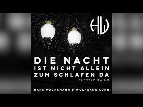 Hans Wachsmann & Wolfgang Lohr - Die Nacht Ist Nicht Allein Zum Schlafen Da