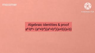 Algebraic identity a⁸-b⁸=(a⁴+b⁴)(a²+b²)(a+b)(a-b) with proof