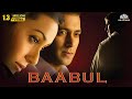 BAABUL Full Movie HD Amitabh Bachchan Salman Khan Rani Mukherjee John Abraham Hindi Movie