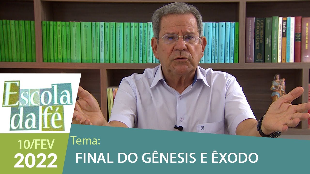 Escola da Fé -  Final do Gênesis e Êxodo  (10/02/2022)
