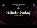 Sajna Wali Gal I A Night To Remember Satinder Sartaaj Live In Dublin 2025