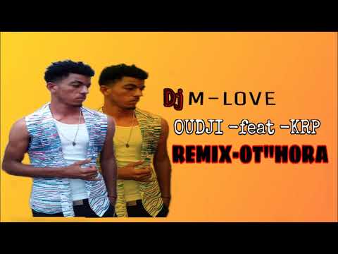 DJ MLOVE  remix ot~hora oudji feat krp
