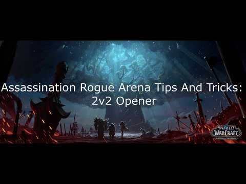 Assassination Rogue PVP/Arena Guide - Opener With Video Example - WoW : Battle For Azeroth 8.2