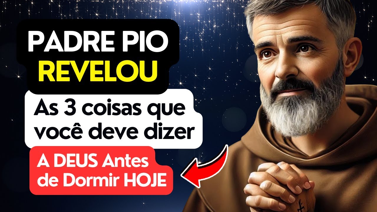 As 3 Coisas que Você Deve Dizer a Deus Antes de Dormir – O Que Padre Pio Revelou